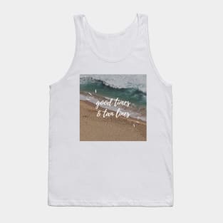 Good Times & Tan Lines Tank Top